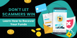 Don't Let Scammers Win - Learn How to Recover Your Funds